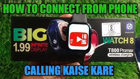 how to connect t800 pro max smartwatch, t800 pro max smartwatch, t800 pro max, Android/iphone watch
